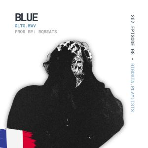 Listen to BLUE - S02 EPISODE 08 (Explicit) song with lyrics from Olto.wav