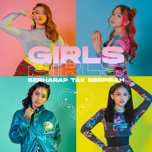 Listen to  Berharap Tak Berpisah song with lyrics from GIRLS GIRLS