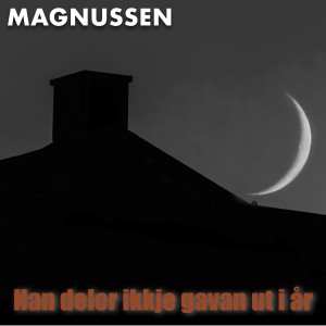 收聽Magnussen的Han Deler Ikkje Gavan Ut I År歌詞歌曲