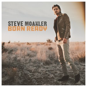 收聽Steve Moakler的Born Ready歌詞歌曲