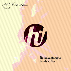 ดาวน์โหลดและฟังเพลง Love Is So Nice พร้อมเนื้อเพลงจาก Dafunkeetomato