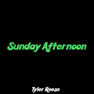 Listen to Sunday Afternoon song with lyrics from Tyler Reese