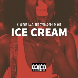 ดาวน์โหลดและฟังเพลง Ice Cream (Explicit) พร้อมเนื้อเพลงจาก K. Burns