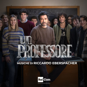 Riccardo Eberspacher的專輯UN PROFESSORE   (Colonna Sonora Originale della Serie Tv)