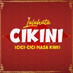 Cikini (cici cici masa kini) dari Lalahuta