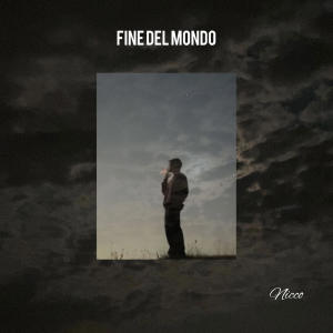 Album Fine del mondo (Explicit) oleh Nicco