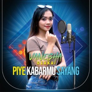 Album Piye Kabarmu Sayang from Vanesha Ozaka