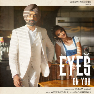 Dengarkan lagu Eyes on You nyanyian Tarsem Jassar dengan lirik