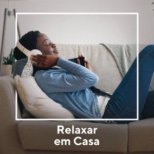 羣星的專輯Relaxar em Casa