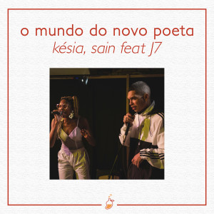 ดาวน์โหลดและฟังเพลง O Mundo do Novo Poeta (Ao Vivo no Estúdio MangoLab) พร้อมเนื้อเพลงจาก Kesia