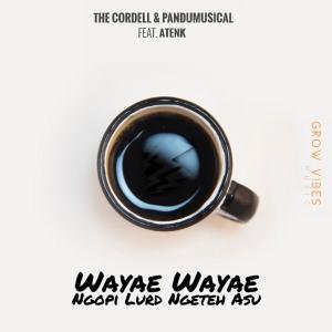 收聽ATENK的Wayae Wayae Ngopi LURD Ngeteh ASU歌詞歌曲