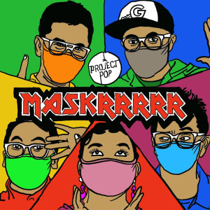 Dengarkan Maskrrrrr lagu dari Project Pop dengan lirik