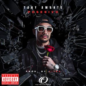 Listen to Posesivo (Explicit) song with lyrics from Tony Amante