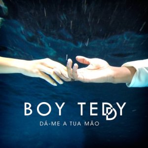 ดาวน์โหลดและฟังเพลง Dá-Me a Tua Mão พร้อมเนื้อเพลงจาก Boy Teddy