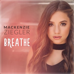 ดาวน์โหลดและฟังเพลง Breathe พร้อมเนื้อเพลงจาก Mackenzie Ziegler