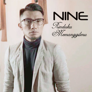 收听Nine的Rinduku Memanggilmu歌词歌曲