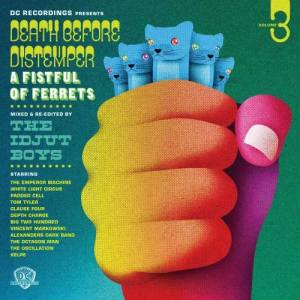 อัลบัม Death Before Distemper 3 - A FistfulOf Ferrets - Mixed and Re-edited By The Idjut Boys ศิลปิน Various Artists