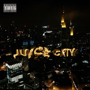 Juice City (Explicit)