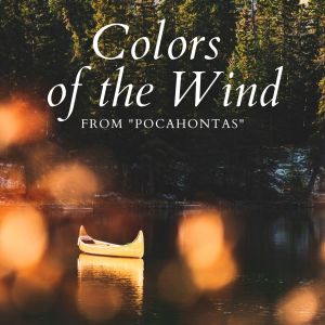 Colors of the Wind (From "Pocahontas")