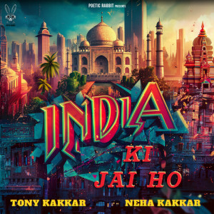 Listen to India Ki Jai Ho song with lyrics from Tony Kakkar