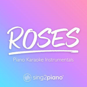 Dengarkan Roses (Higher Key) [Originally Performed by Shawn Mendes] (Piano Karaoke Version) lagu dari Sing2Piano dengan lirik