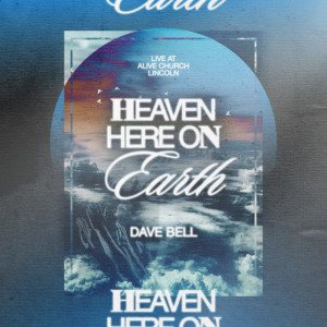 Album Heaven Here On Earth (Live) from Dave Bell