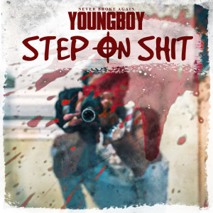 收聽Youngboy Never Broke Again的Step On Shit (Explicit)歌詞歌曲