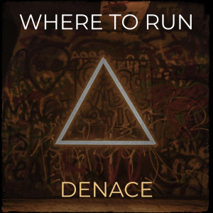 Denace的專輯Where to Run (Explicit)