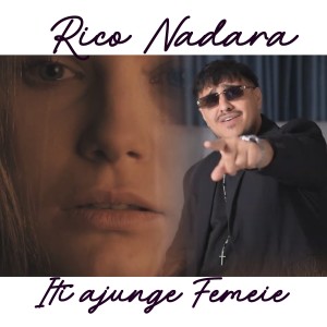 Listen to Iti ajunge femeie song with lyrics from Rico Nadara