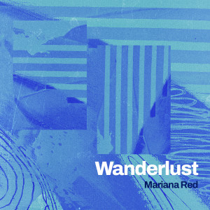 收听Mariana Red的Wanderlust歌词歌曲