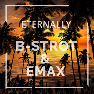 收聽B-Strot的Eternally歌詞歌曲