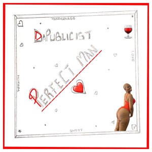 收聽Da Publicist的Perfect Man (Explicit)歌詞歌曲