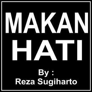 Dengarkan Makan Hati lagu dari Reza Sugiarto dengan lirik