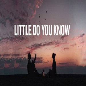 收听Dilfra x Alaia的Little Do You Know歌词歌曲