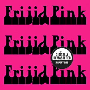 อัลบัม Frijid Pink Frijid Pink Frijid Pink (Remastered) ศิลปิน Frijid Pink