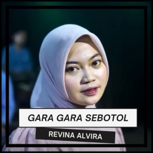 Listen to Gara Gara Sebotol song with lyrics from Revina Alvira