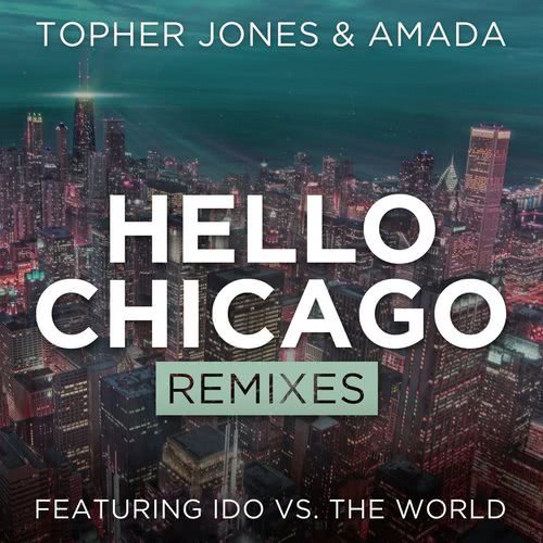 Hello Chicago (Ashley Wallbridge Remix)