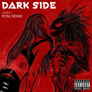 Ramsey的專輯Dark Side (Poni Remix) (Explicit)