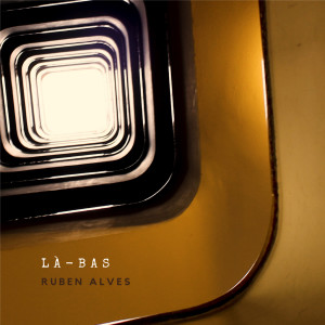 Album Là-Bas oleh Ruben Alves