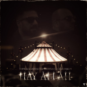 Listen to Hay Allah song with lyrics from Toprak Kardeşler