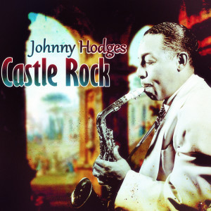 Album Castle Rock oleh Johnny Hodges & His Orchestra