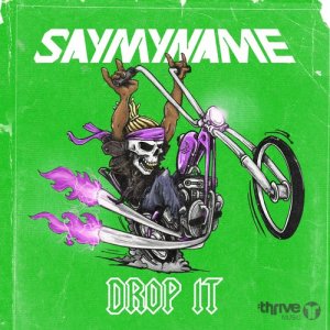 收聽Say My Name的Drop It歌詞歌曲