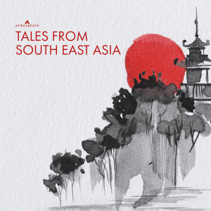 Album Tales From South East Asia from Alexius Tschallener