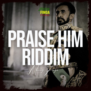 Mixing Finga的專輯Praise HIM Riddim