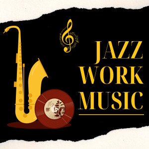 Jazz Work Music的專輯Jazz for Work Productivity