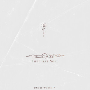 收聽WNDRS Worship的The First Noel歌詞歌曲