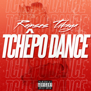 收听Ramses Tikaya的Tchêpo Dance (Explicit)歌词歌曲