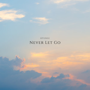 HYUN SU的專輯Never Let Go