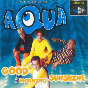 收聽Aqua的Good Morning Sunshine (Love To Infinity's Radio Mix)歌詞歌曲