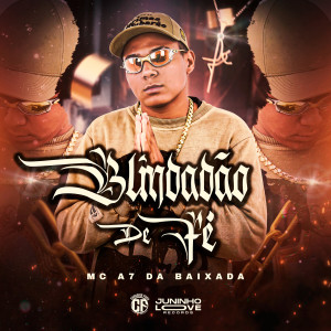 Listen to Blindadão de Fé song with lyrics from Mc A7 da Baixada